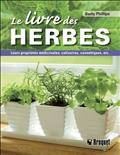 Livres des herbes : Leurs propriétés médicinales, culinaires, cos