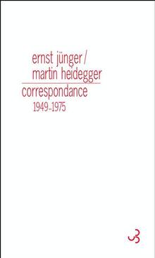 Ernst Jünger / Martin Heidegger : Correspondance 1949-1975