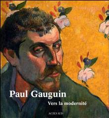 Paul Gauguin : Vers la modernité