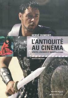 Antiquité au cinéma : Vérités, légendes et manipulations