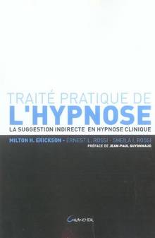 Traité pratique de l'hypnose : La sugestion indirecte en hypnose