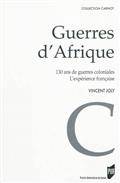 Guerres d'Afrique : 130 ans de guerres coloniales, l'expérience f