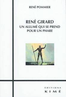 René Girard : Un allumé qui se prend pour un phare