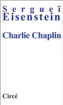 Charlie Chaplin (traduit du russe par André Cabaret)