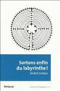 Sortons enfin du labyrinthe !