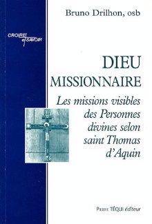 Dieu missionnaire : Les missions visibles des Personnes divines s