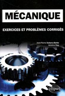 Mécanique : Exercices et problèmes corrigé