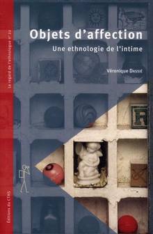 Objets d'affection : Une ethnologie de l'intime