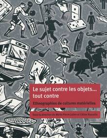 Sujet contre les objets... tout contre : Ethnographie de cultures