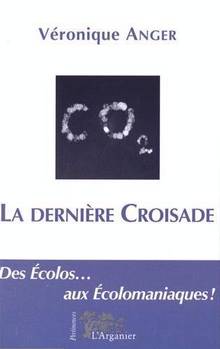 Dernière Croisade : Des écolos...aux écolomaniaques !