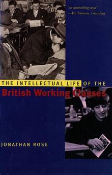 Intellectual Life of the British Working Classes : 2nd ed.