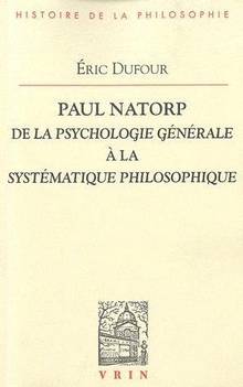 Paul Natorp : De la psychologie générale à la systématique philos