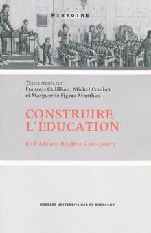 Construire l'éducation : De l'Ancien Régime à nos jours