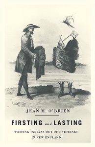 Firsting and Lasting : Writing Indians out of Existence in New En