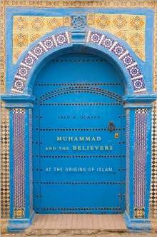 Muhammad and the Believers : At the Origins of Islam