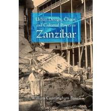 Urban design, chaos, and colonial power in Zanzibar