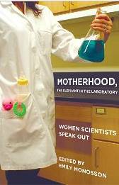 Motherhood, the Elephant in the Laboratory : Women Scientists Sp