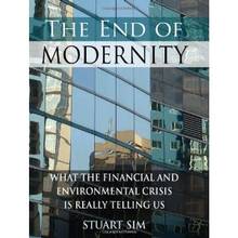 End of Modernity : What the Financial and Environmental Crisis is