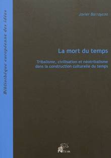 Mort du temps : Tribalisme, civilisation et néotribalisme dans la