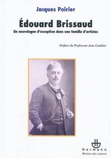 Edouard Brissaud : Un neurologue d'exception dans une famille d'a