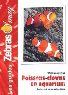 Poisssons-clowns en aquarium:SOins et reproduction