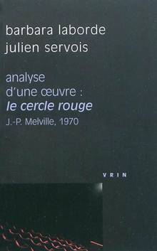 Cercle rouge (J.-P. Melville, 1970) : Analyse d'une oeuvre