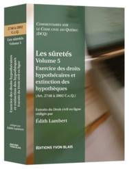 Sûretés volume 5 : Exercice des droits hypothécaires et extinctio