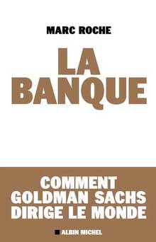 Banque : Comment Goldman Sachs dirige le monde