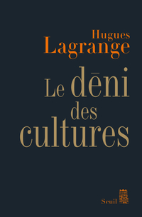 Déni des cultures, Le