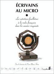 Ecrivains au micro : Les entretiens-feuilletons à la radio frança