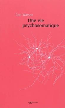 Une vie psychosomatique