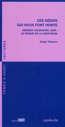 Ces désirs qui nous font honte : Désirer, souhaiter, agir : Le ri