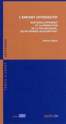 Enfant hyperactif : Son développement et la prédiction de la déli