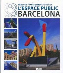 Rénover, transformer et utiliser l'espace public Barcelona