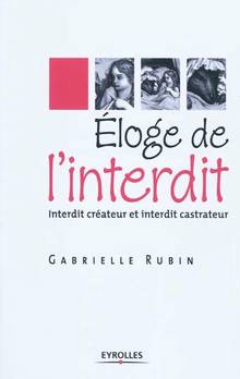 Éloge de l'interdit : Interdit créateur et interdit castrateur