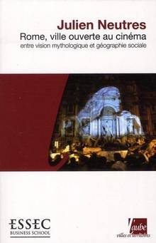 Rome, ville ouverte au cinéma : Entre vision mythologique et géog