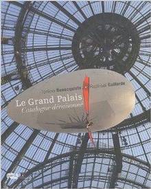 Grand palais : Catalogue déraisonné