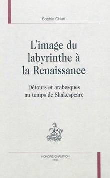 Image du labyrinthe à la Renaissance : Détours et arabesques au t