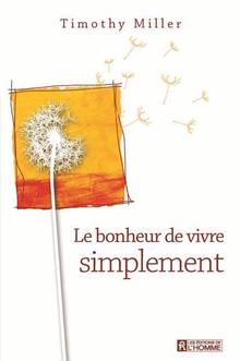 Bonheur de vivre simplement, Le