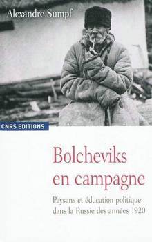 Bolcheviks en campagne : Paysans et éducation politique dans la R