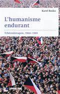 Humanisme endurant : Tchécoslovaquie, 1968-1989