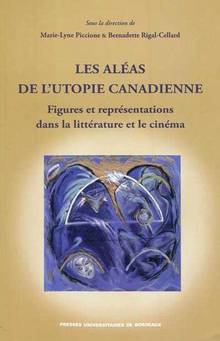 Aléas de l'utopie canadienne : Figures et représentation dans la