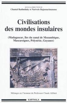 Civilisations des mondes insulaires : (Madagascar, îles du canal