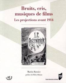 Bruits, cris, musiques de films : Les projections avant 1914