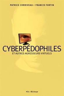 Cyberpédophiles : Et autres agresseurs virtuels