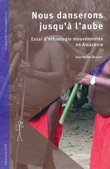 Nous danserons jusqu'à l'aube : Essai d'ethnologie mouvementée en