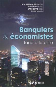 Banquiers et économistes faceà la crise