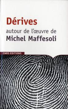 Dérives autour de l'oeuvre de Michel Maffesoli