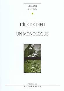 Île de Dieu (L') - Un Monologue