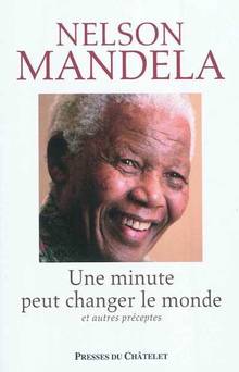 Une minute peut changer le monde et autres préceptes